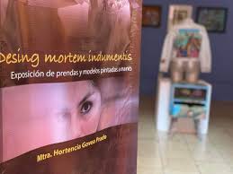 Exposición "DESING MORTEM INDUMENTIS" Museo del Virreinato, S.L.P., Oct, 2024.